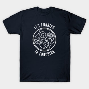 It's Funnier in Enochian... in Gallifreyan T-Shirt